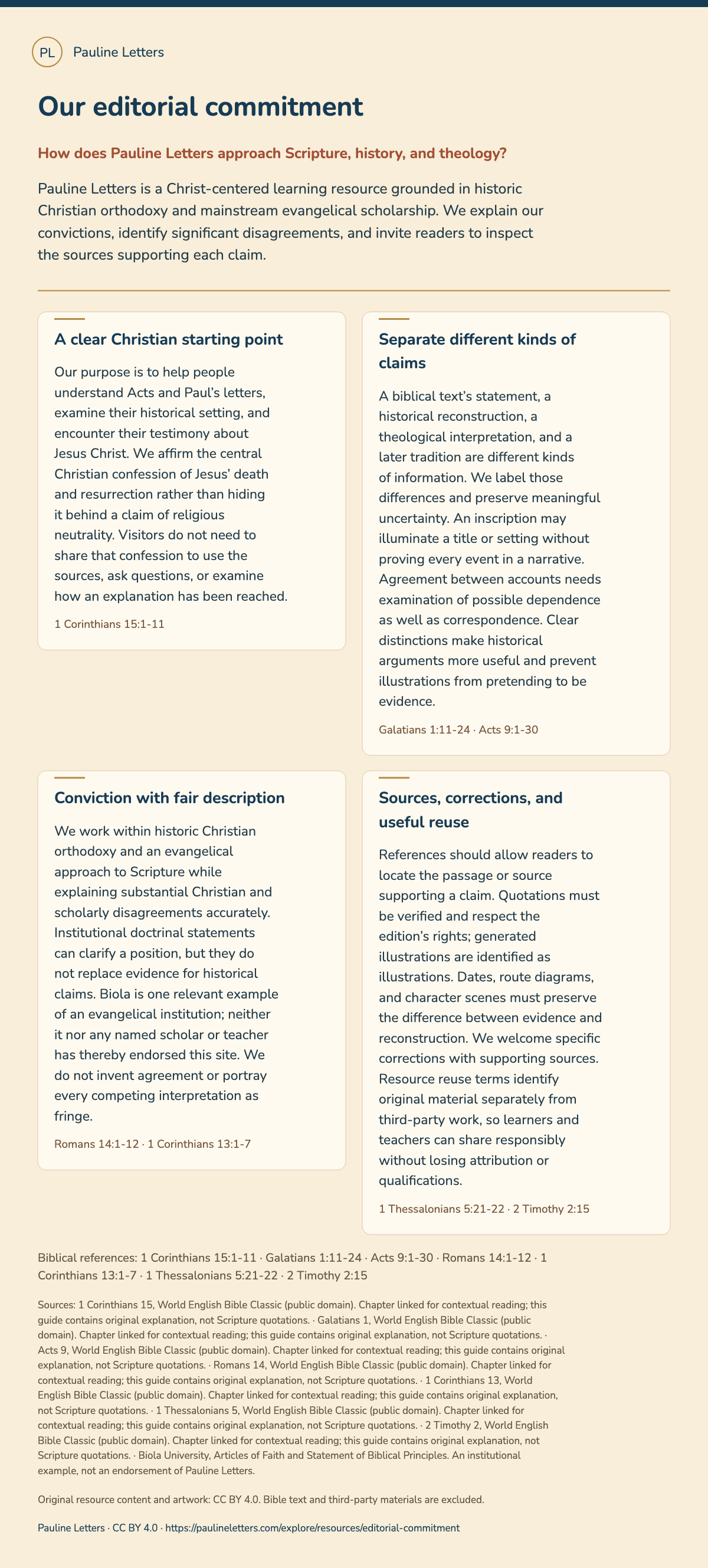 Our editorial commitment. Pauline Letters is a Christ-centered learning resource grounded in historic Christian orthodoxy and mainstream evangelical scholarship. We explain our convictions, identify significant disagreements, and invite readers to inspect the sources supporting each claim.